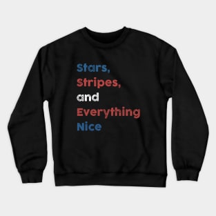 Stars, stripes and everything nice Crewneck Sweatshirt